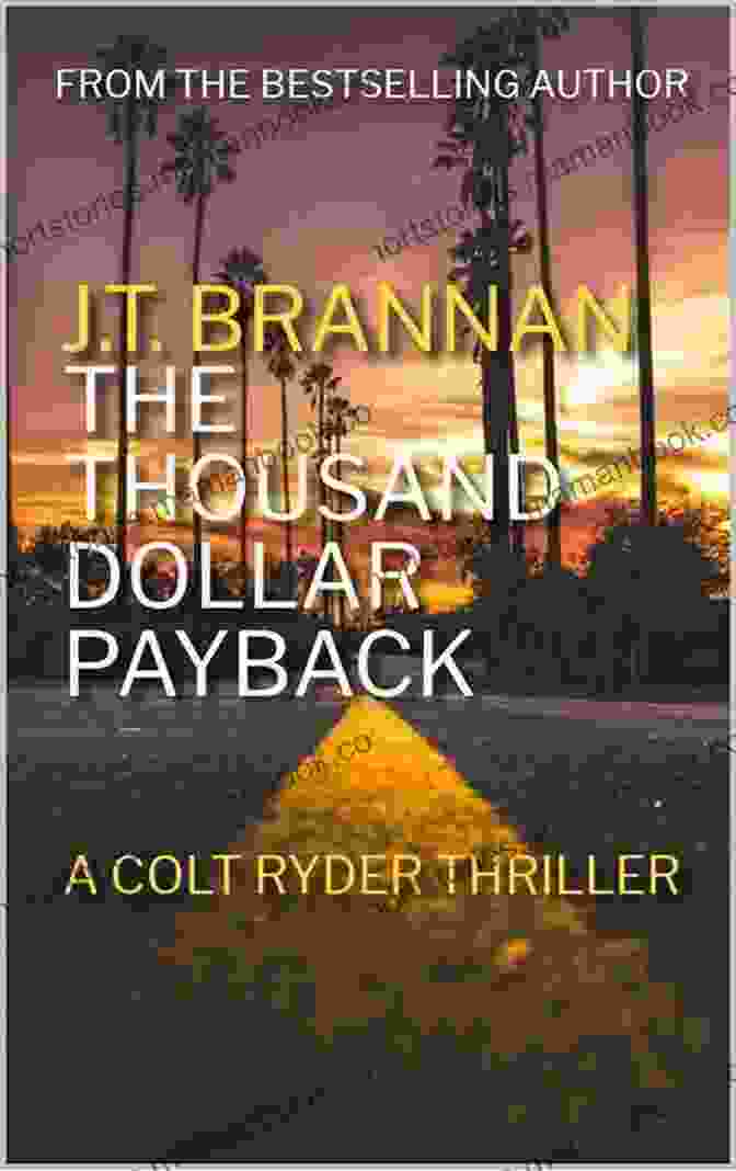 Book Cover Of 'The Thousand Dollar Payback' Featuring Colt Ryder On Horseback, Facing Off Against A Group Of Outlaws THE THOUSAND DOLLAR PAYBACK: A Colt Ryder Thriller