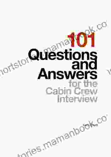 101 Questions And Answers For The Cabin Crew Interview