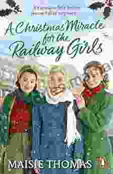 A Christmas Miracle For The Railway Girls (The Railway Girls 6)