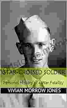 Star Crossed Soldier: Personal History of a War Fatality