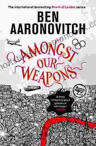 Amongst Our Weapons (Rivers of London 9)