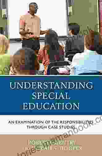 Understanding Special Education: An Examination Of The Responsibilities Through Case Studies