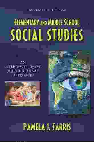 Elementary And Middle School Social Studies: An Interdisciplinary Multicultural Approach