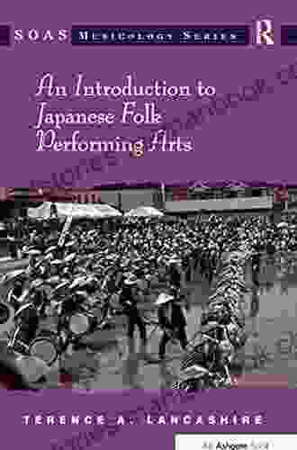 An Introduction To Japanese Folk Performing Arts (SOAS Studies In Music)