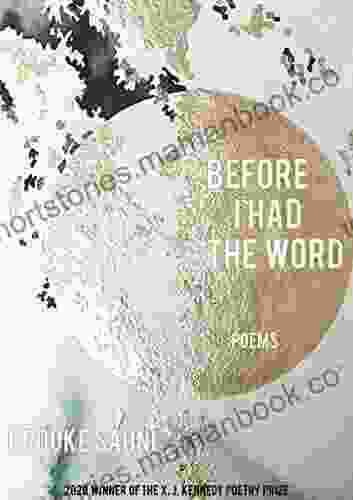 Before I Had The Word: Poems