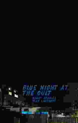 BLUE NIGHT AT THE CULT: Short Stories