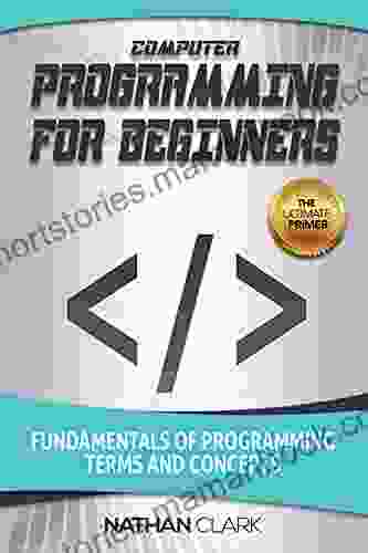 Computer Programming For Beginners: Fundamentals Of Programming Terms And Concepts