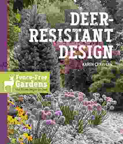 Deer Resistant Design: Fence free Gardens that Thrive Despite the Deer