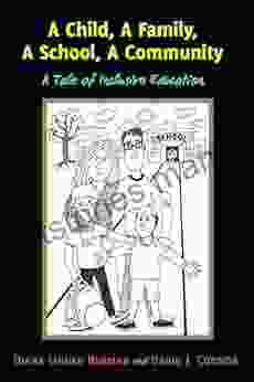 A Child A Family A School A Community: A Tale Of Inclusive Education (Inclusion And Teacher Education 4)