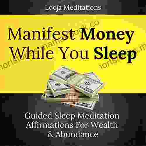 Manifest Money While You Sleep: Guided Sleep Meditation with Affirmations For Wealth Abundance