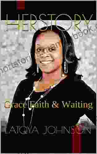 HerStory: Grace Faith Waiting Latoya Johnson