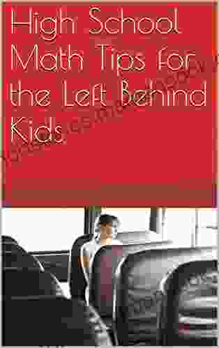 High School Math Tips For The Left Behind Kids