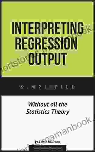 Interpreting Regression Output Without All The Statistics Theory