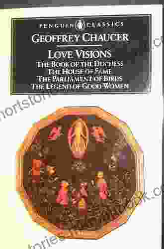 Love Visions (Classics) Geoffrey Chaucer