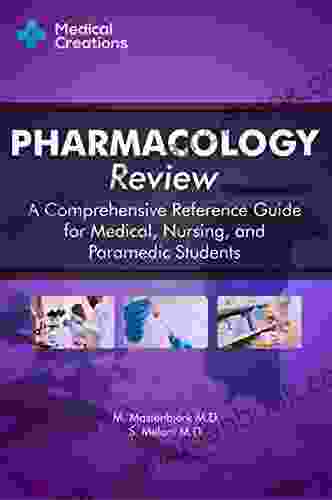 Pharmacology Review A Comprehensive Reference Guide for Medical Nursing and Paramedic Students