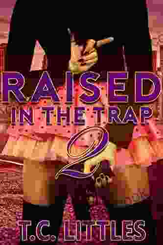 Raised In The Trap 2 T C Littles