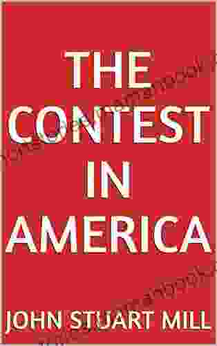 The Contest In America John Stuart Mill