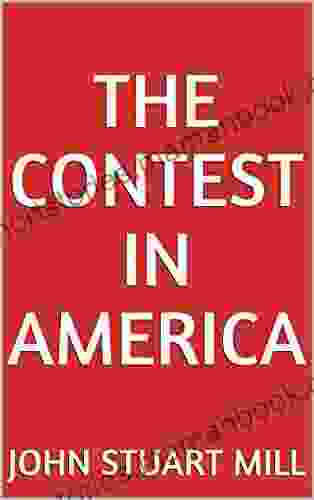 The Contest in America John Stuart Mill