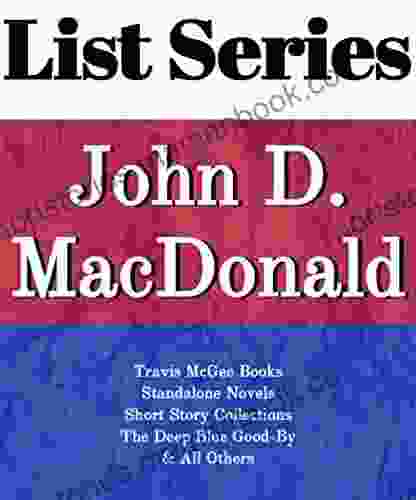 JOHN D MACDONALD: READING ORDER: THE DEEP BLUE GOOD BY TRAVIS MCGEE STANDALNONE NOVELS SHORT STORY COLLECTIONS BY JOHN D MACDONALD