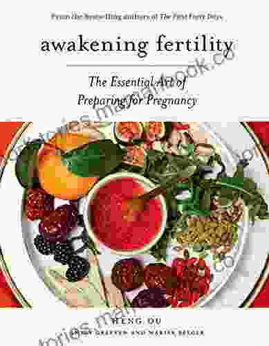 Awakening Fertility: The Essential Art Of Preparing For Pregnancy By The Authors Of The First Forty Days