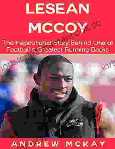 LeSean Mccoy: The Inspirational Story Behind One Of Football S Greatest Running Backs