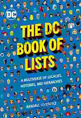 The DC Of Lists: A Multiverse Of Legacies Histories And Hierarchies