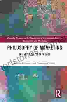 Philosophy Of Marketing: The New Realist Approach (Routledge Frontiers In The Development Of International Business Management And Marketing)