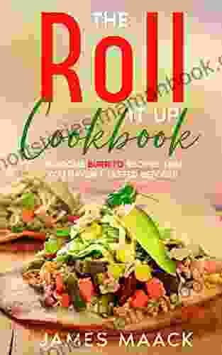 The Roll It Up Cookbook: The Roll It Up Cookbook