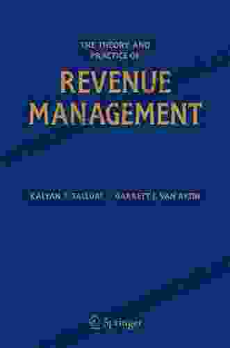 The Theory And Practice Of Revenue Management (International In Operations Research Management Science 68)