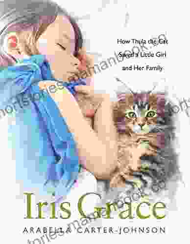 Iris Grace: How Thula The Cat Saved A Little Girl And Her Family