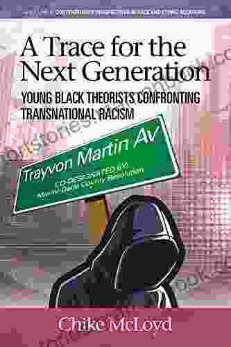 A Trace For The Next Generation (Contemporary Perspectives In Race And Ethnic Relations)