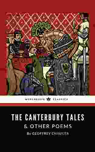 The Canterbury Tales and Other Poems: Masterpieces from the Middle Ages (Annotated)