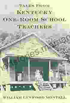 Tales From Kentucky One Room School Teachers